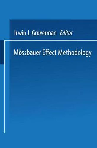 Cover image for Moessbauer Effect Methodology: Volume 1: Proceedings of the First Symposium on Moessbauer Effect Methodology New York City, January 26, 1965