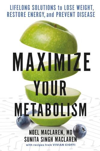 Cover image for Maximize Your Metabolism: Lifelong Solutions to Lose Weight, Restore Energy, and Prevent Disease