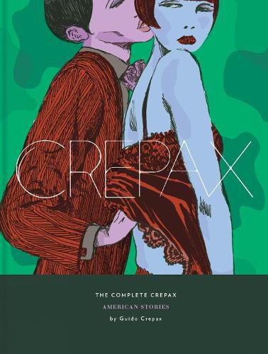 Complete Crepax Vol. 5, The: American Stories