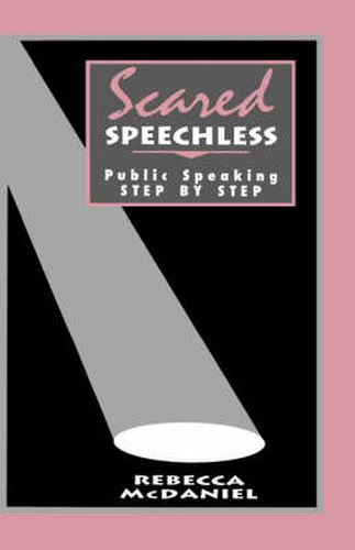 Scared Speechless: Public Speaking Step by Step