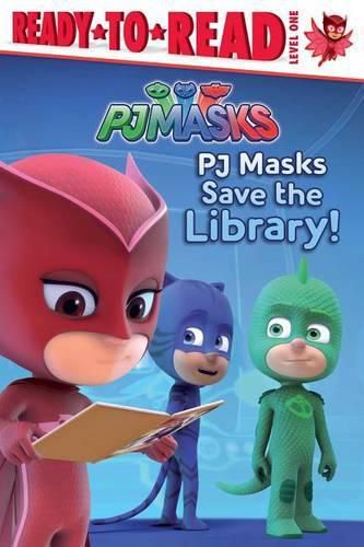 Cover image for Pj Masks Save the Library!: Ready-To-Read Level 1