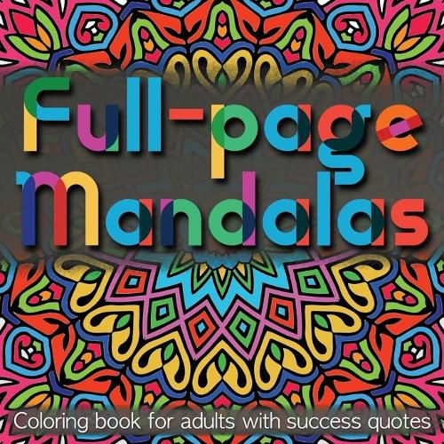 Cover image for Full-page Mandalas: Coloring Book for Adults with Success Quotes