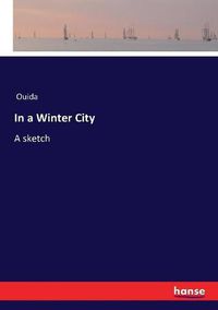 Cover image for In a Winter City: A sketch