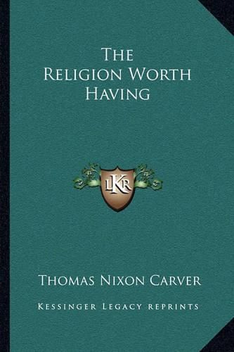 Cover image for The Religion Worth Having