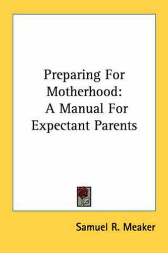 Cover image for Preparing for Motherhood: A Manual for Expectant Parents