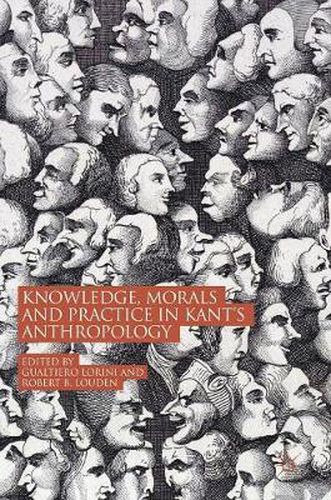 Cover image for Knowledge, Morals and Practice in Kant's Anthropology