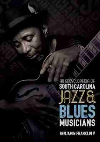 Cover image for An Encyclopedia of South Carolina Jazz and Blues Musicians