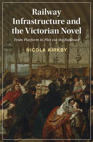 Cover image for Railway Infrastructure and the Victorian Novel