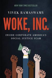 Cover image for Woke, Inc.: Inside Corporate America's Social Justice Scam