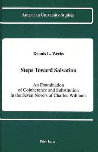 Cover image for Steps Toward Salvation: An Examination of Coinherence and Substitution in the Seven Novels of Charles Williams