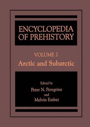 Encyclopedia of Prehistory: Volume 2: Arctic and Subarctic