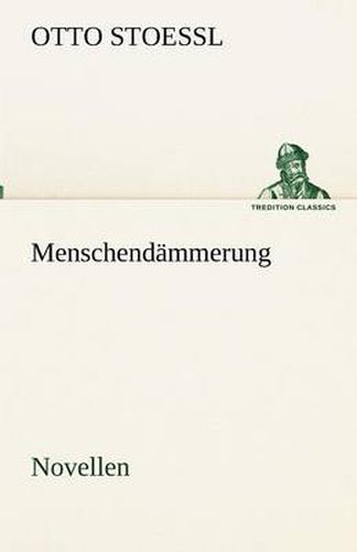 Menschendammerung - Novellen