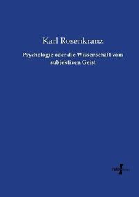 Cover image for Psychologie oder die Wissenschaft vom subjektiven Geist