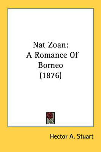 Cover image for Nat Zoan: A Romance of Borneo (1876)