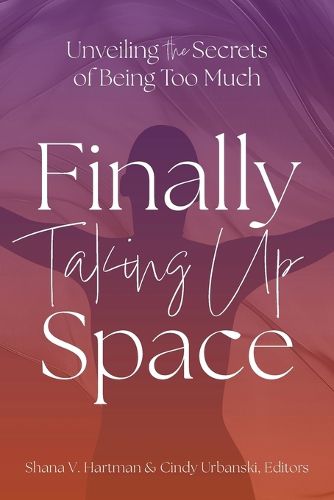 Cover image for Unveiling the Secrets of Being Too Much