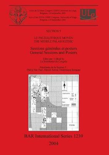 Cover image for Le Paleolithique Moyen / The Middle Palaeolithic: Sessions generales et posters / General Sessions and Posters