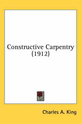 Cover image for Constructive Carpentry (1912)
