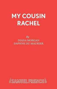 Cover image for My Cousin Rachel: a Play