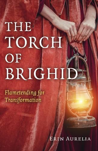 Cover image for Torch of Brighid, The: Flametending for Transformation