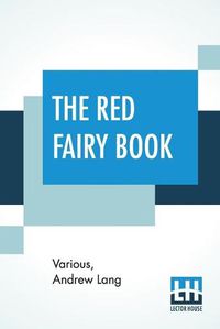 Cover image for The Red Fairy Book: Edited By Andrew Lang