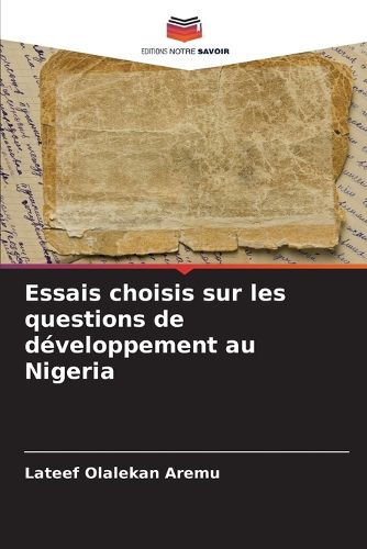 Cover image for Essais choisis sur les questions de developpement au Nigeria