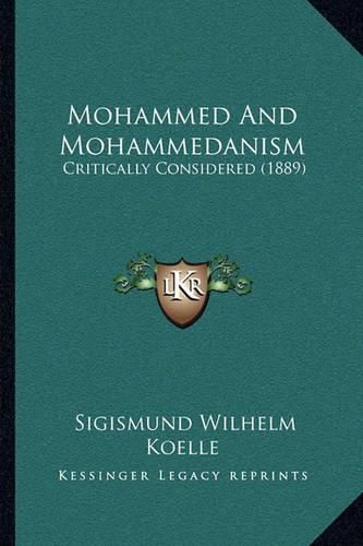 Cover image for Mohammed and Mohammedanism: Critically Considered (1889)