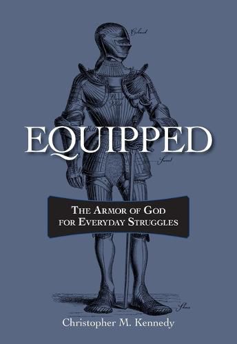 Equipped: The Armor of God for Everyday Struggles