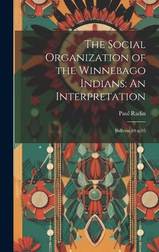 The Social Organization of the Winnebago Indians