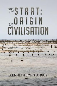 Cover image for The Start: Origin of Civilisation