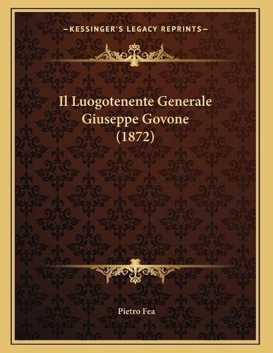 Cover image for Il Luogotenente Generale Giuseppe Govone (1872)