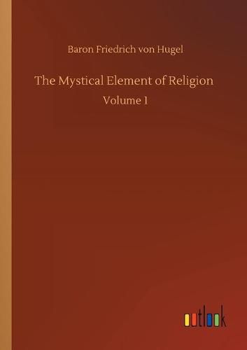 Cover image for The Mystical Element of Religion: Volume 1