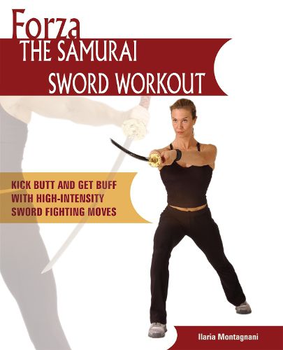 Cover image for Forza The Samurai Sword Workout: Kick Butt and Get Buff with High-Intensity Sword Fighting Moves