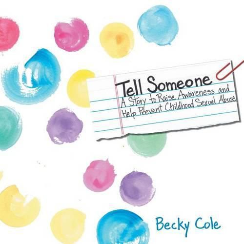 Cover image for Tell Someone: A Story to Raise Awareness and Help Prevent Childhood Sexual Abuse