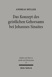 Cover image for Das Konzept des geistlichen Gehorsams bei Johannes Sinaites: Zur Entwicklungsgeschichte eines Elements orthodoxer Konfessionskultur