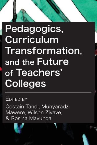 Cover image for Pedagogics, Curriculum Transformation, and the Future of Teachers' Colleges in Zimbabwe