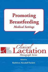 Cover image for Promoting Breastfeeding: Medical Settings