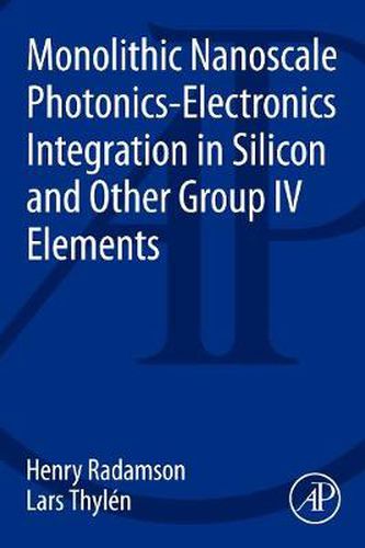 Cover image for Monolithic Nanoscale Photonics-Electronics Integration in Silicon and Other Group IV Elements