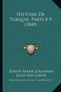 Cover image for Histoire de Turquie, Parts 8-9 (1849)