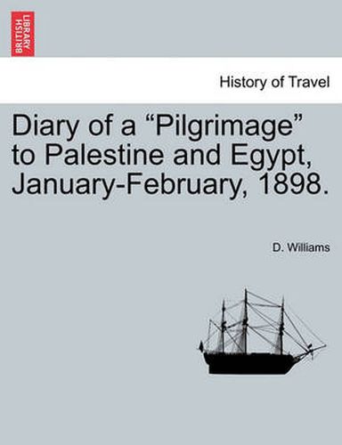 Cover image for Diary of a Pilgrimage to Palestine and Egypt, January-February, 1898.