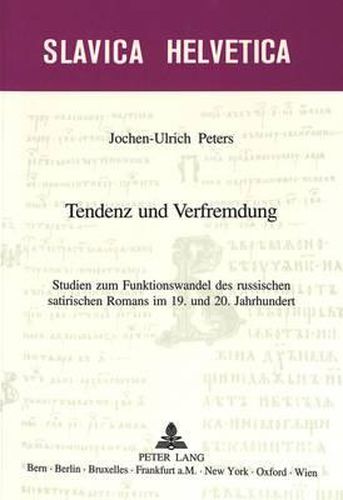 Cover image for Tendenz Und Verfremdung: Studien Zum Funktionswandel Des Russischen Satirischen Romans Im 19. Und 20. Jahrhundert