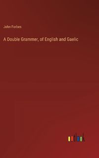 Cover image for A Double Grammer, of English and Gaelic