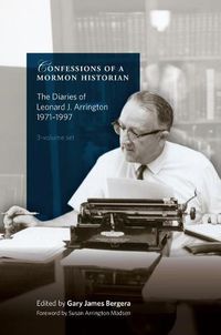 Cover image for Confessions of a Mormon Historian: The Diaries of Leonard J. Arrington, 1971-1997