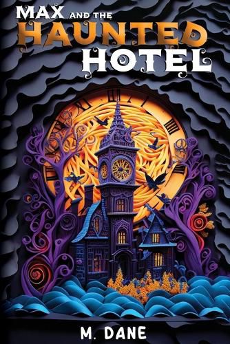 Cover image for Max and the Haunted Hotel