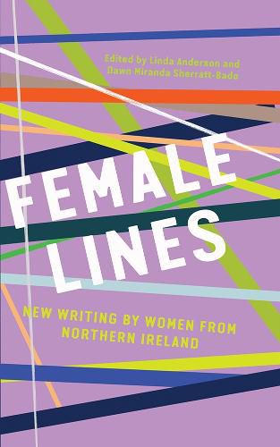 Cover image for Female Lines: New Writing by Women from Northern Ireland