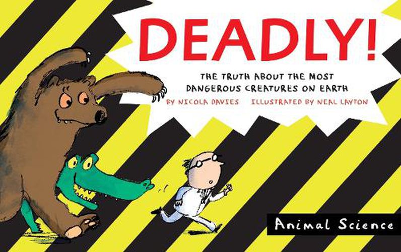 Cover image for Deadly!: The Truth About the Most Dangerous Creatures on Earth