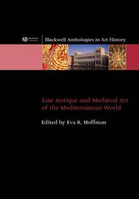 Cover image for Late Antique and Medieval Art of the Mediterranean World