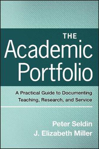 Cover image for The Academic Portfolio: A Practical Guide to Documenting Teaching, Research, and Service