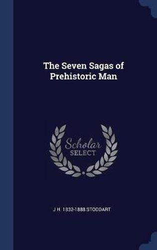 Cover image for The Seven Sagas of Prehistoric Man