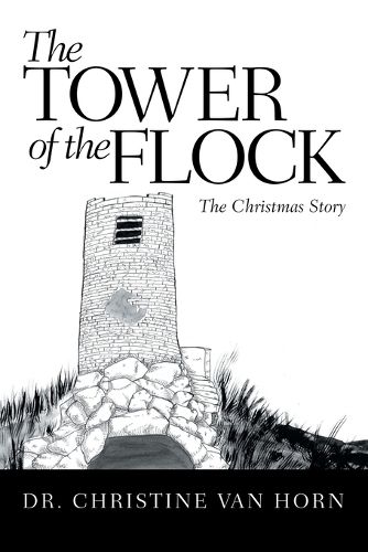 Cover image for The Tower of the Flock: The Christmas Story