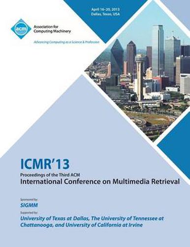 Cover image for ICMR 13 Proceedings of the Third ACM International Conference on Multimedia Retrieval